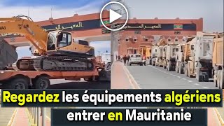 Algérie Regardez les équipements algériens entrer en Mauritanie… à la frontière marocaine