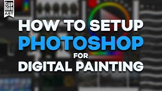 HOW TO SETUP PHOTOSHOP FOR DIGITAL PAINTING