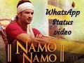 WhatsApp status video song HD ( Kedarnath NAMO NAMO ) Whatsapp Status Video Download Free