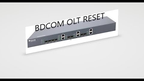 BDCOM OLT Reset