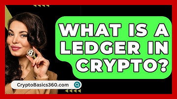 What Is A Ledger In Crypto? - CryptoBasics360.com