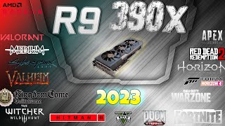 *AMD R9 390X in 25 GAMES       |  2023