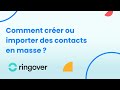 Comment crer ou importer des contacts en masse 