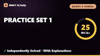GMAT Quant & Verbal Practice Test - Set 1 | 25 Questions with Explanations