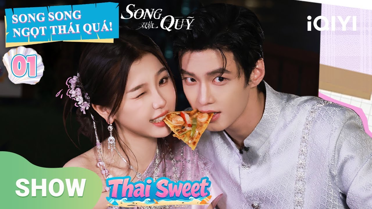 Thai Sweet Tập 01｜Ngu Thư Hân nhõng nhẽo gọi Hà Dữ là anh💕Quay lại phim trường✈｜iQIYI Vietnam