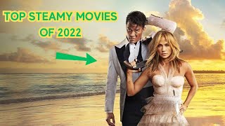TOP 3: STEAMY MOVIES of 2022