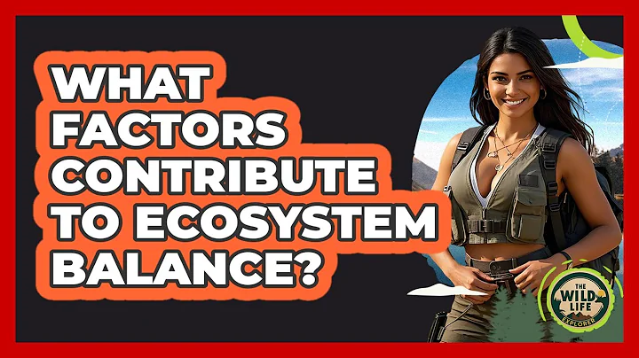 What Factors Contribute To Ecosystem Balance?