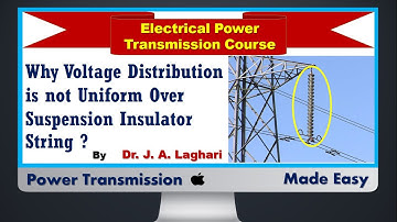 Lecture#23: Why Voltage Distribution is not Uniform Over Suspension Insulator String ?