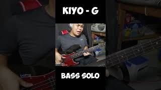 KIYO - G (BASS SOLO)