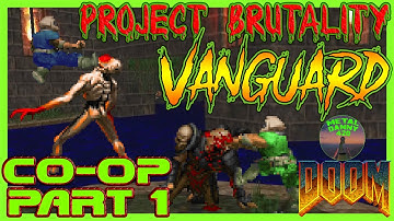 DOOM CO-OP ☣️ Vanguard (Project Brutality) 🌡️part 1🌡️