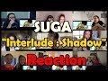 (Kpop Reaction Mashup/케이팝 해외반응) SUGA(슈가) - &#39;Interlude : Shadow&#39; MV Part.1