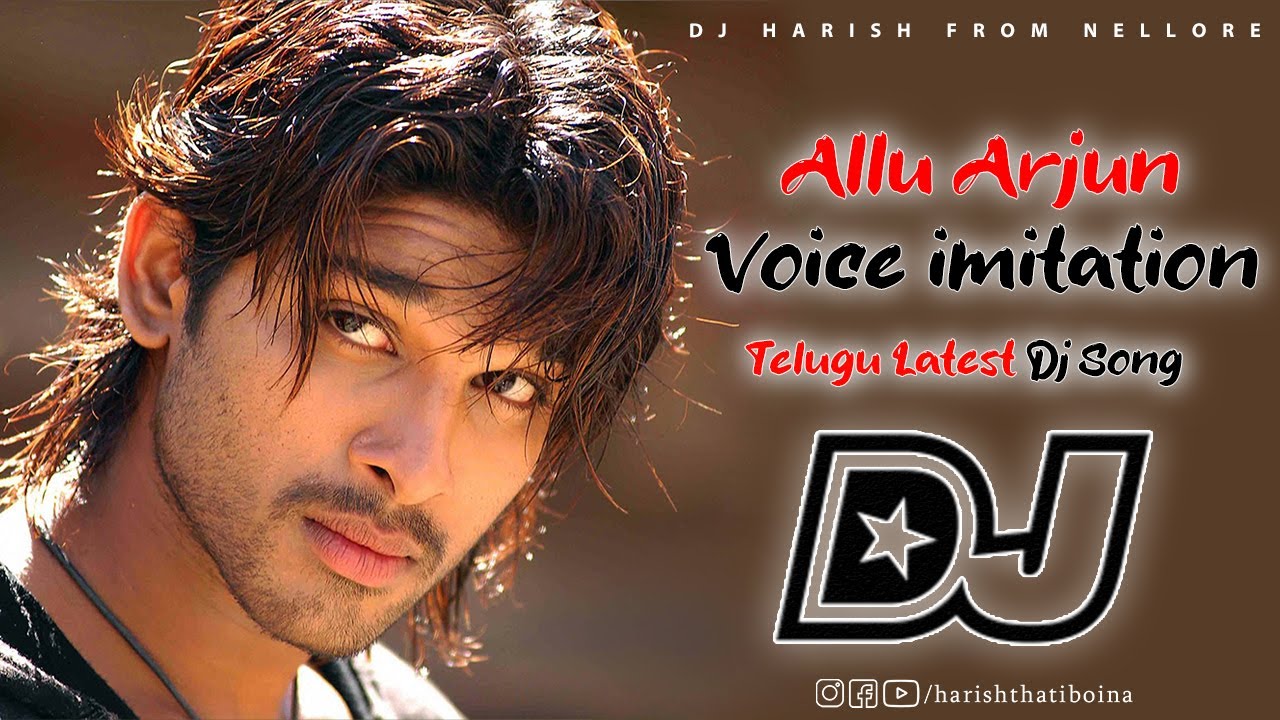 Allu Arjun Voice imitation Dj Song Mix By Dj Harish From Nellore  Desamuduru DjHarishFromNellore