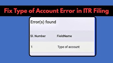 How to Fix Type of Account Error in ITR Filing: Bank Account Validation in ITR Explained in Steps