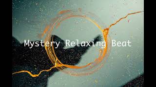 Mystery Relaxing Beat: Unwind and Unravel Your Mind
