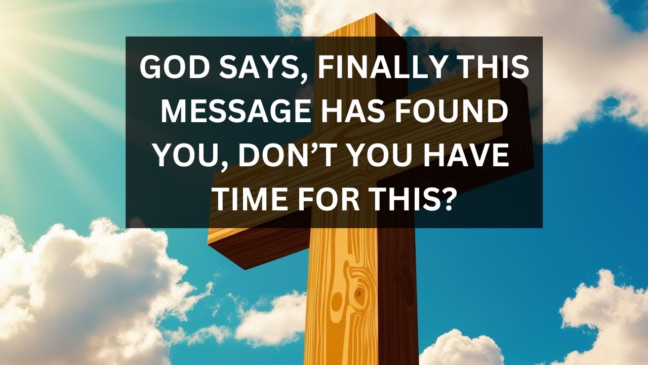 Don't You Have Time For Me? | god message today | god message | god message for you today | God Says