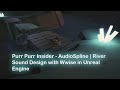 Crankles Insider - AudioSpline | River Sound Design with Wwise in Unreal Engine