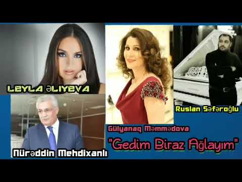 Gulyanaq Memmedova & Nureddin Mehdixanli - Gedim biraz aglayim 2019