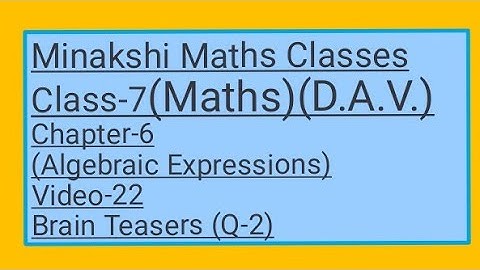 DAV || Class-7(Maths)|| Chapter-6(Algebraic Expressions)||Video-22 || Brain Teasers(Q-2)