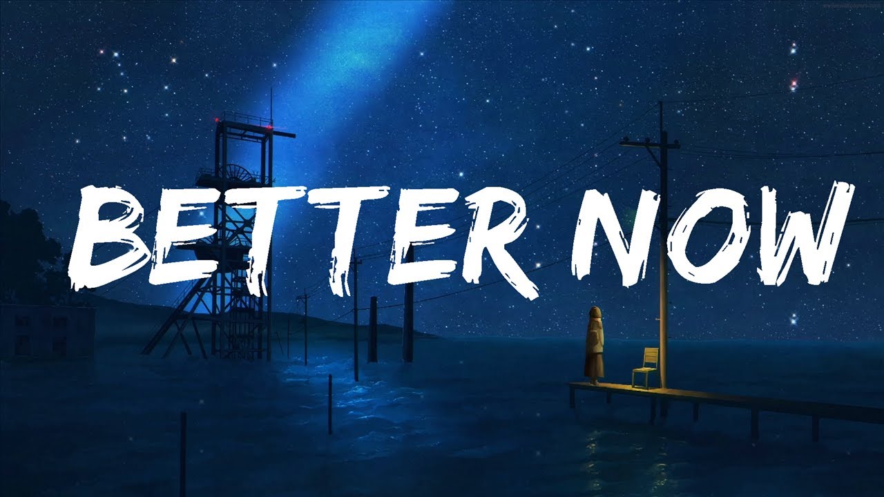 Post Malone - Better Now (Lyrics) | You probably think that you are better now | 25 Min Post Malone - Better Now (Lyrics) | You probably think that you are better now | 25 Min