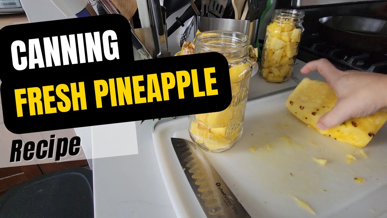 Unbelievably Easy To Can Canning Fresh Pineapple At Home YouTube