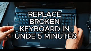 HOW TO REPLACE BROKEN KEYBOARD ON DELL LATITUDE E6540 IN UNDER 5 MINUTES