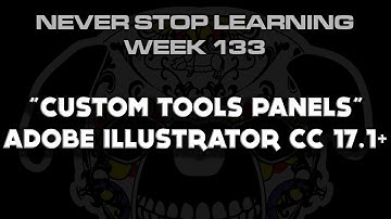 Illustrator CC 17.1: "Custom Tools Panels" New Feature- N.S.L: WEEK 133