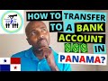 HOW TO TRANSFER TO A BANK ACCOUNT IN PANAMA? - Moving to Panama - Living in Panama | PANAMA EXPAT