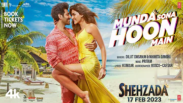 Munda Sona Hoon Main (Video) Shehzada | Kartik, Kriti | Diljit, Nikhita | Pritam, Kumaar | Rohit