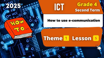 How to use e-communication | Grade 4 | Theme 3 - Lesson 5 | ICT