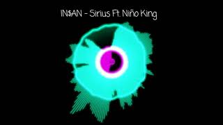 IN$AN - Sirius Ft. Niño King