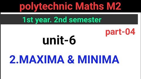 polytechnic maths M2||MAXIMA & MINIMA||unit-6|part-4||imp questions||2nd sem|naveenreddymath