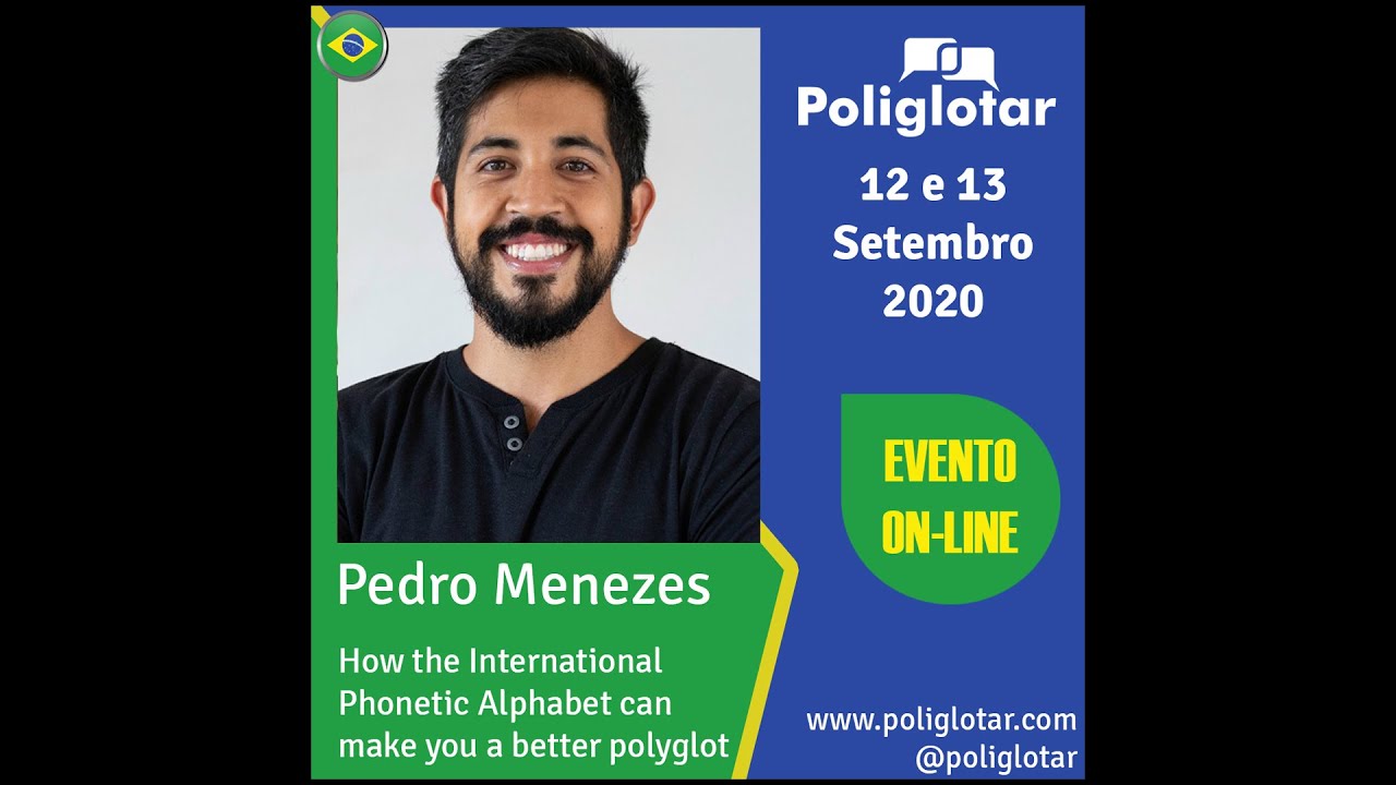 How the IPA can make you a better polyglot (Pedro Menezes - Poliglotar 2020)