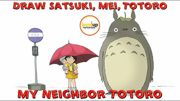 Learn to Draw Satsuki Mei and Totoro Step by Step