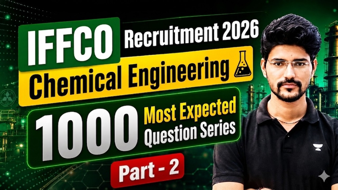 IFFCO Recruitment 2026 | Chemical Engineering | 1000 Most Expected Question Series | Part - 2