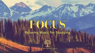 Deep Focus Music - Studying Music for Concentration, Boost Your Alertness
