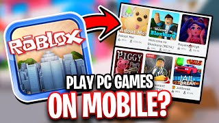 How To Play PC Games On Roblox Mobile 