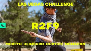 2021 Las Vegas Challenge | R2F9 LEAD | McBeth, McMahon, Heimburg, Gurthie | Jomez Disc Golf