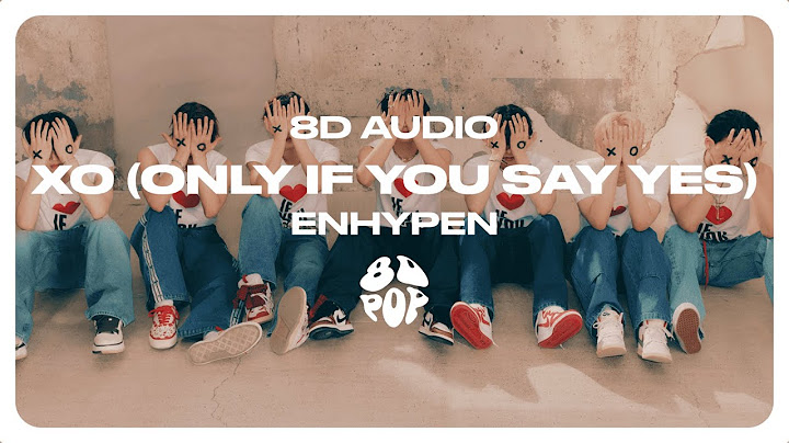 ENHYPEN (엔하이픈) - XO (Only If You Say Yes) [8D AUDIO] 🎧USE HEADPHONES🎧