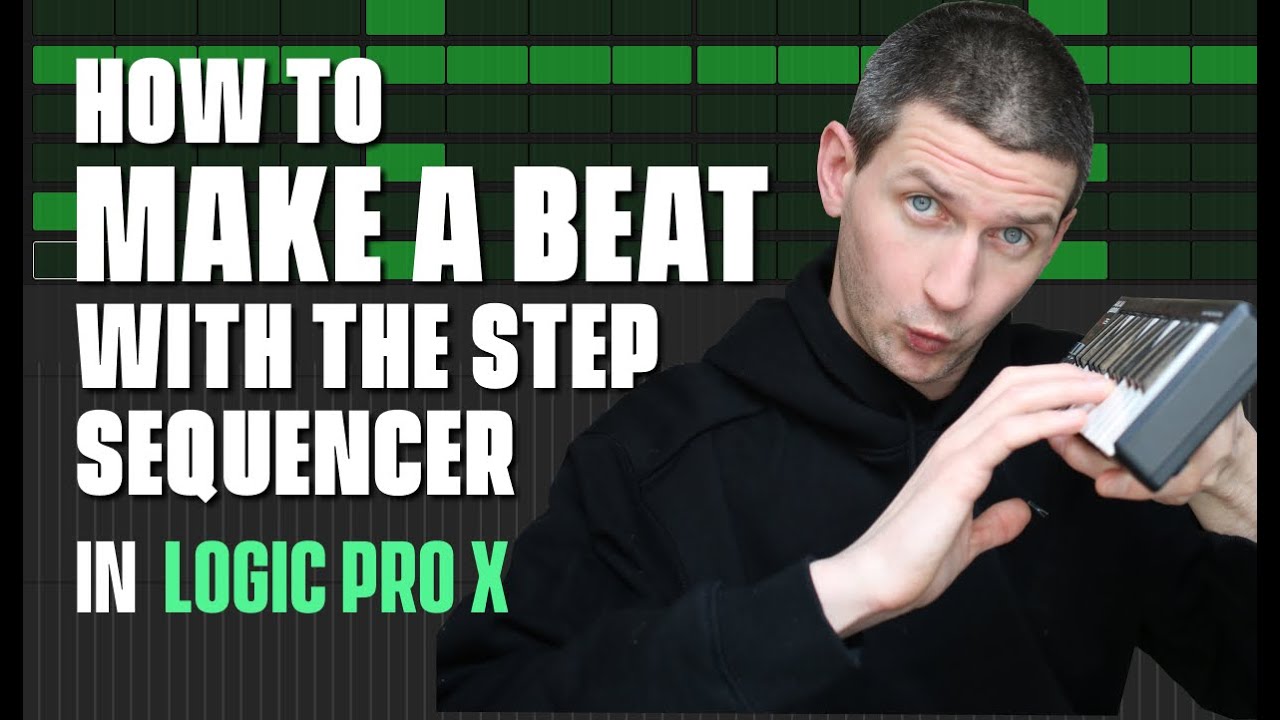 How To Make a Beat with the Step Sequencer In Logic Pro X - YouTube