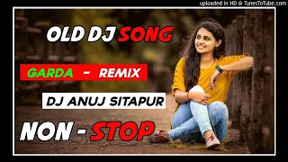 Non - Stop Old Superhit Nagpuri Dj Song 2021_Remix By Dj Anuj Sitapur
