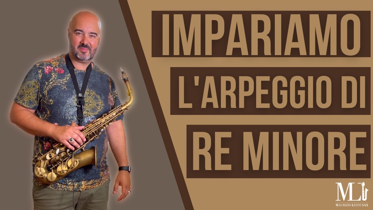 Sassofono. Arpeggio di RE MINORE. Da semplice triade ad esercizio tecnico.