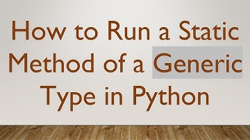 How to Run a Static Method of a Generic Type in Python