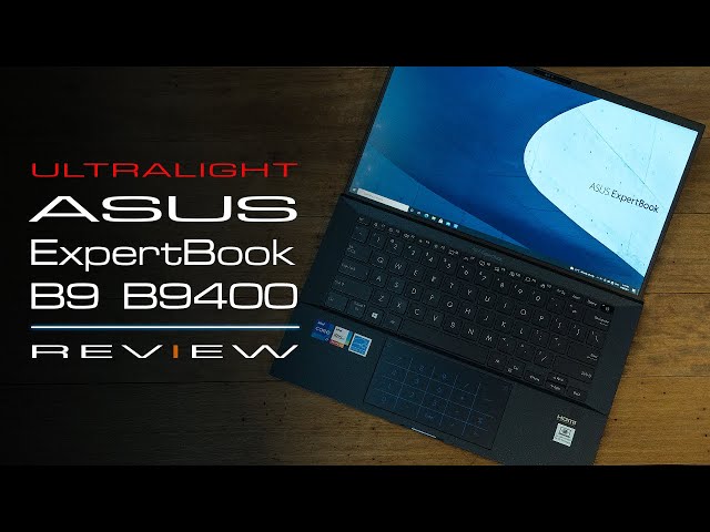 Super Light Asus ExpertBook B9 B9400 - In-Depth Review