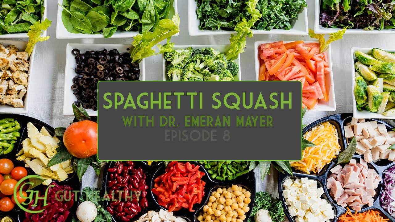 Spaghetti Squash with Dr. Emeran Mayer | Gut Healthy Ep. 8