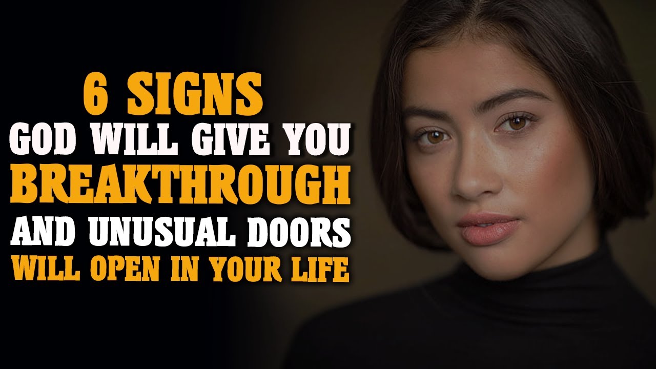 6 SIGNS A MAJOR BREAKTHROUGH & UNUSUAL BLESSINGS IS COMING YOUR WAY