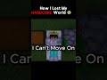 How I Lost My HARDCORE World 😭