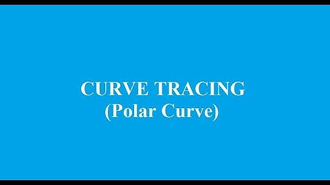 Curve Tracing - Polar Curve (Example 1)
