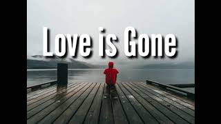 Slanders-Love is gone(lyrics)Dylan matthew