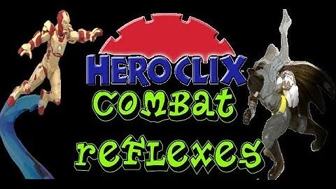 Heroclix Tutorials: Combat Reflexes