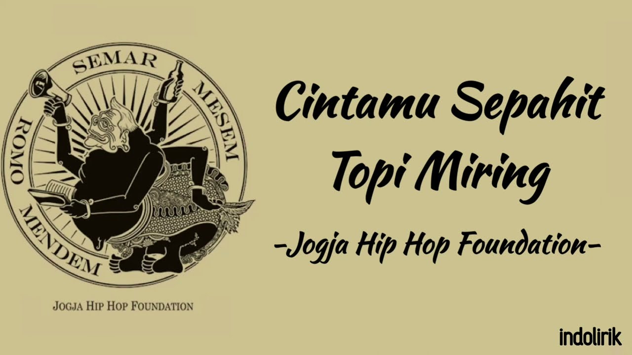 Cintamu Sepahit Topi Miring   Jogja Hip Hop Foundation  Sengkuni lede lede  Lirik Lagu